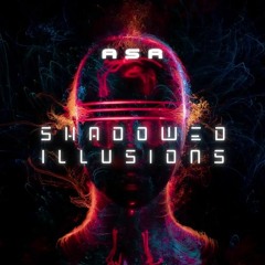 ASR - Shadowed Illusions