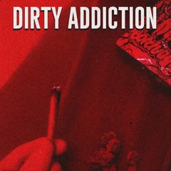 Dirty Addiction