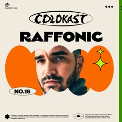 𝘊𝘖𝘓𝘖𝘒𝘈𝘚𝘛 — 16: Raffonic