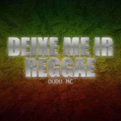 Deixe Me Ir Reggae