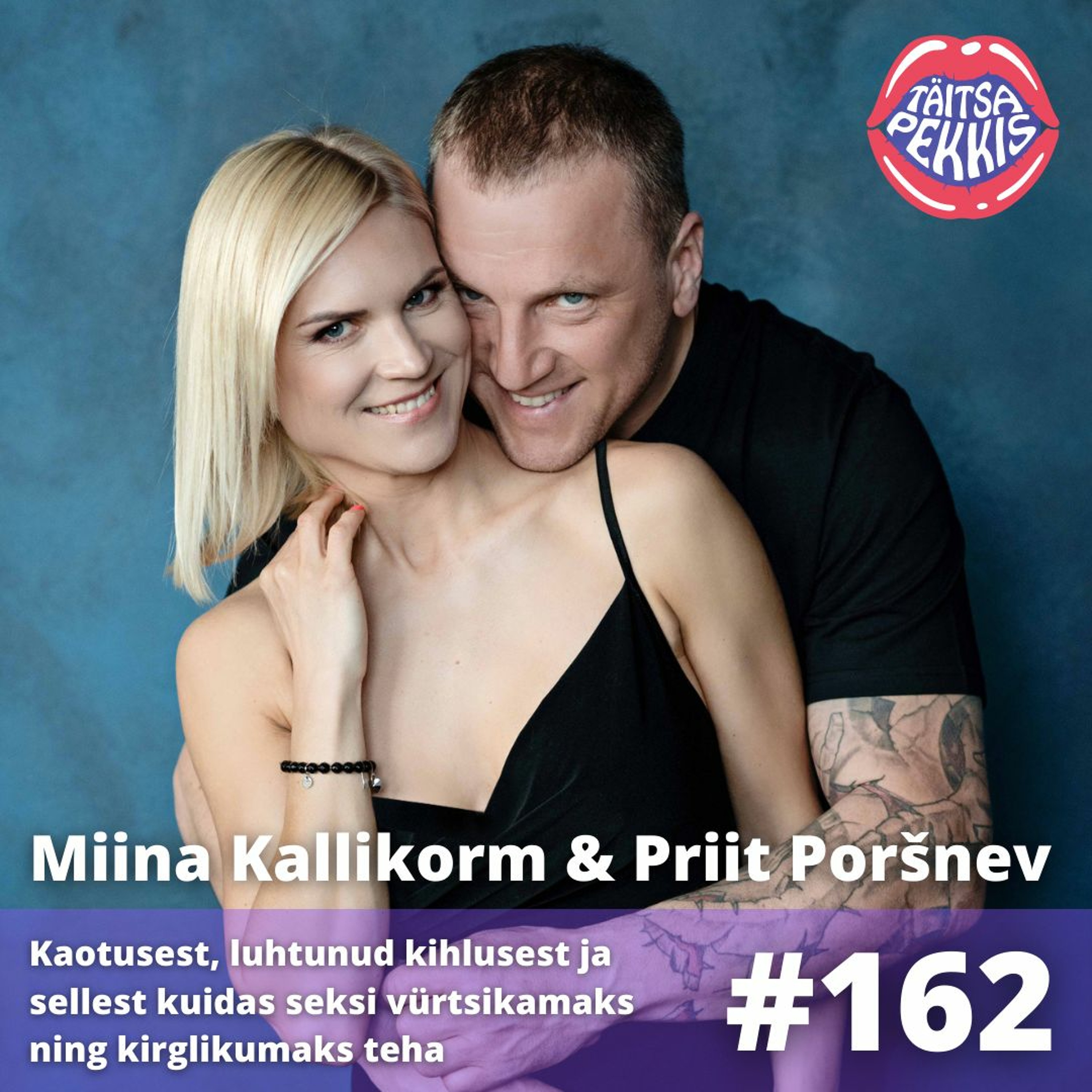 #162 – Miina & Priit – Kaotusest, luhtunud kihlusest ja sellest kuidas seksi vürtsikamaks teha