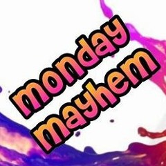 Monday Mayhem Vol 1