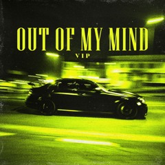 Out Of My Mind - VIP