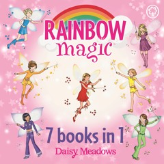 RAINBOW MAGIC: THE RAINBOW FAIRIES COLLECTION by Daisy Meadows, read by Sophia Myles