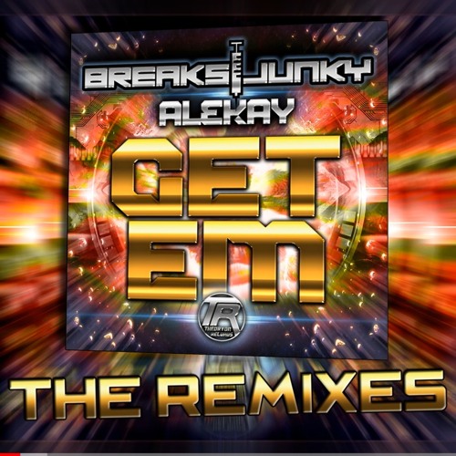 Breaksjunky, Alekay - Get Em (GeeBo's GeeMix)