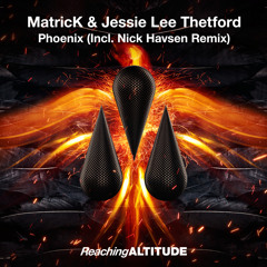 MatricK & Jessie Lee Thetford - Phoenix (Nick Havsen Remix)