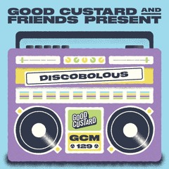 Good Custard Mixtape 129: Discobolous
