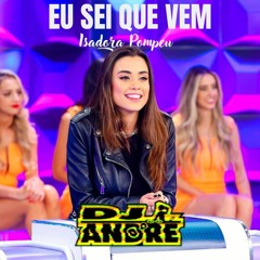 Eu sei que vem Remix - Isadora Pompeo ( by DJ Ändré Bøøtleg )