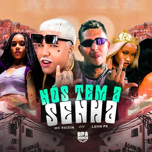 MC REIZIN E LEON PX - NÓS TEM A SENHA