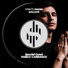 Strictly Radio Ep015 Mixed By Pako Ramirez (Special Guest DJs Pablo Carrasco) Hosted By Chris Damon