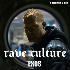 Rave Culture Records Podcast 004 - EXOS