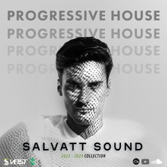 Salvatt Sound: (2023-2024) Progressive House Complete Collection