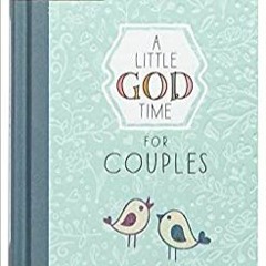 A Little God Time for Couples: 365 Daily Devotions (Hardcover) – Perfect Engagement, Wedding and Ann