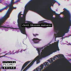 CHERRY BLOSSOM MASSACRE