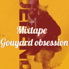 Mixtape gouyard obsession