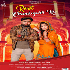 Root Chandigarh Ka (feat. Arjun Singh & Pooja Lohchab)