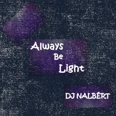 DJ NAŁBËRT - Always Be Light [Extended Mix]