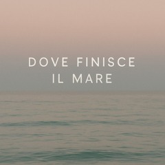 Dove finisce il mare