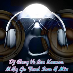 Dj Clevy Vs Lee Keenan M.H.z Go Fund Sam H Mix