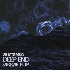 Whyte Fang - Deep End (Farrah Flip)