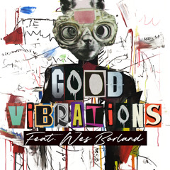 Good Vibrations (Radio Edit) [feat. Wes Borland]