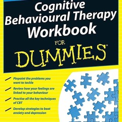 ❤ PDF Read Online ❤ Cognitive Behavioural Therapy Workbook For Dummies
