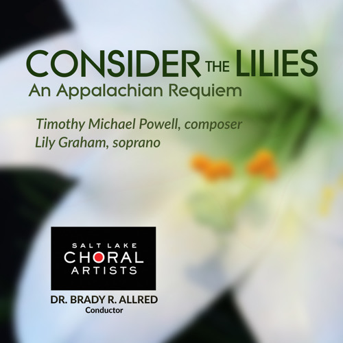 Consider the Lilies - An Appalachian Requiem