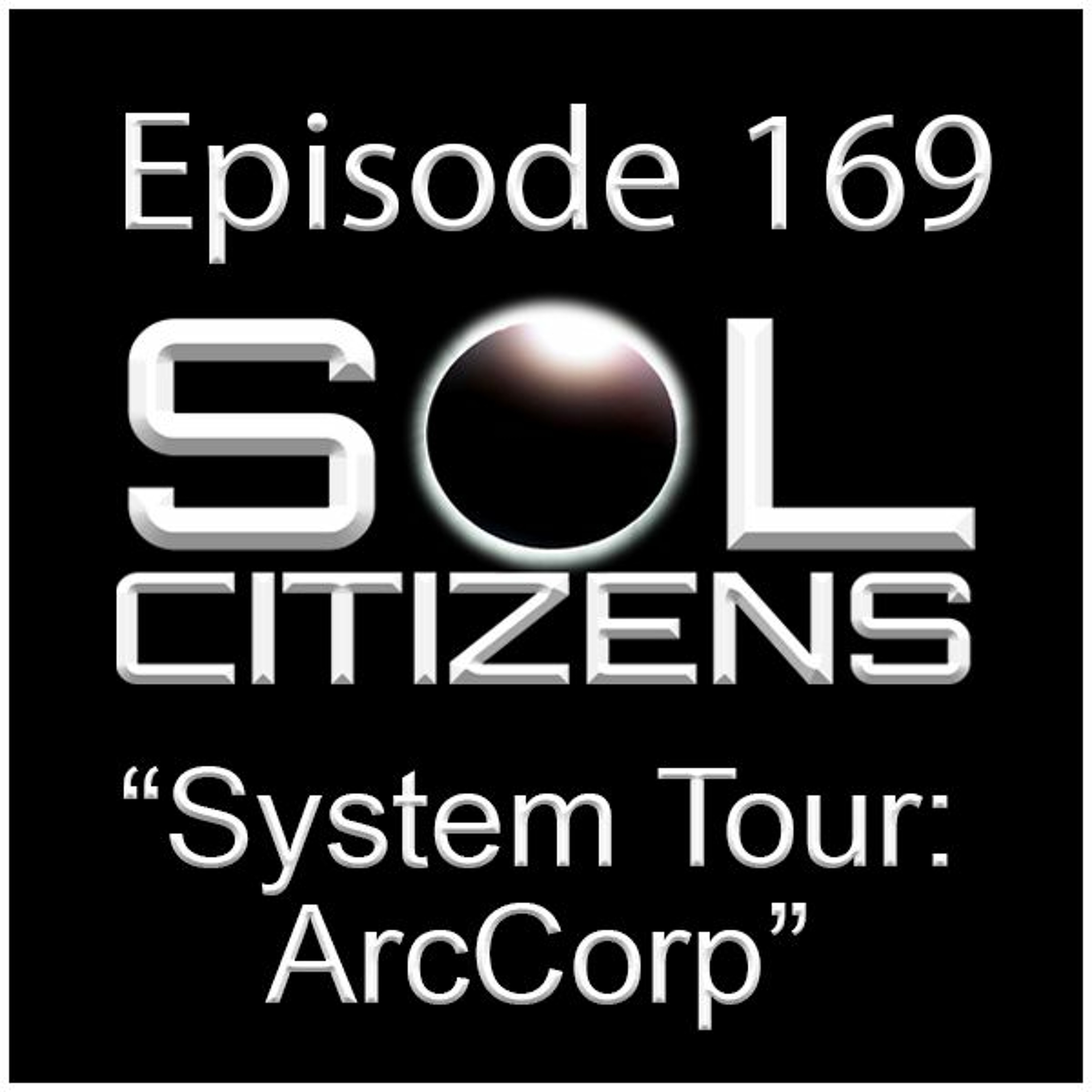 Episode 169 - "ArcCorp: System Tour"