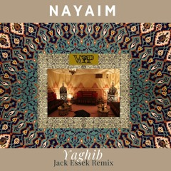 𝐏𝐑𝐄𝐌𝐈𝐄𝐑𝐄: NAYAIM - Yaghib (Jack Essek Remix) [Camel VIP Records]