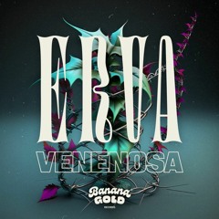 ERVA VENENOSA (Banana Gold Remix) [FREE DOWNLOAD]
