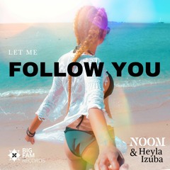 Let me follow you - Noom Ft. Heyla Izuba