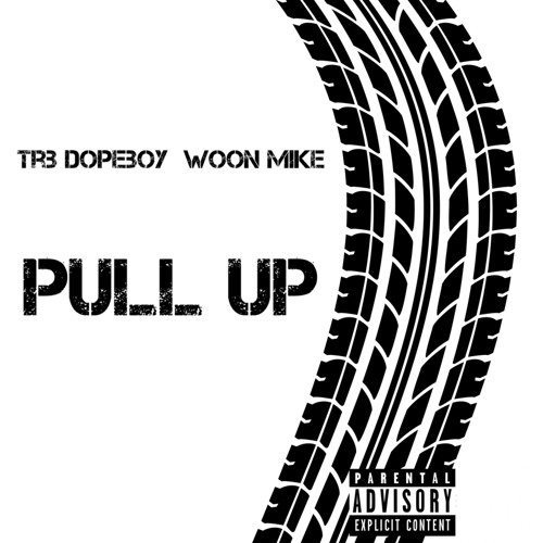Dopeboy X Woon Mike “Pull Up “
