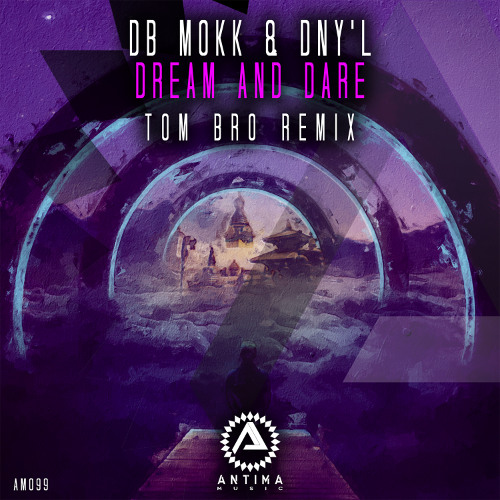 Db Mokk & DNY'L - Dream & Dare (Tom Bro Remix) [TEASER]