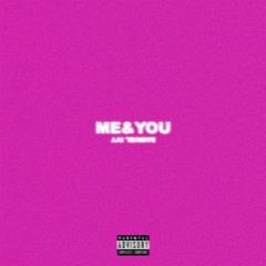 Me & You