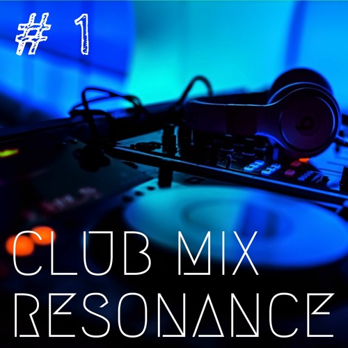 CLUB MIX RESONANCE #1