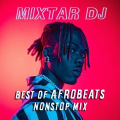 Latest AfroBeat Nonstop Hits (July 2022) by Mixtar Dj