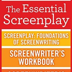 Read EBOOK EPUB KINDLE PDF The Essential Screenplay (3-Book Bundle): Screenplay: Foundations of Scre