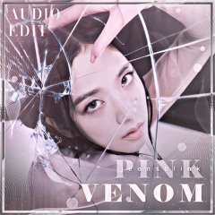 Pink Venom - BLACKPINK audio edit  [use 🎧!]