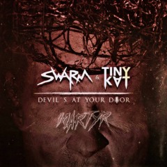 SWARM - Devil's At Your Door (MARTYR Remix)