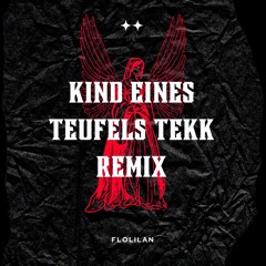 Kind eines Teufels Tekk Remix (by FLOLILAN)