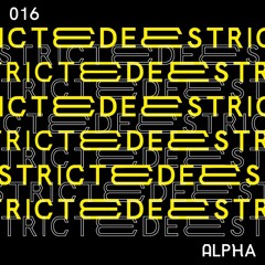 Deestricted Network Series Podcast 016 | ALPHA