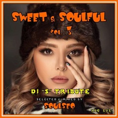 Sweet & Soulful #3 (Dj "S" Tribute)
