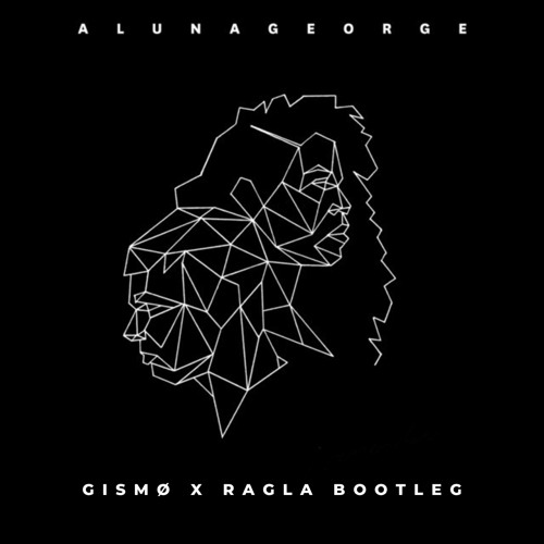AlunaGeorge - I’m In Control (GISMO & Ragla Bootleg)(SoundCloud Version) [FREE DOWNLOAD]