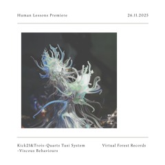 HL Premiere: Kick21 & Trois-Quarts Taxi System - Viscous Behavious [Virtual Forest Records]