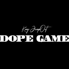 King jumpout X Dope Game