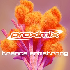 Proximix 05 - Trance Armstrong