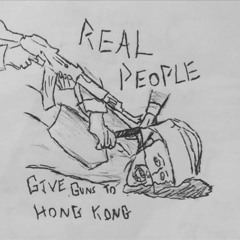 Real People - Real People Give Guns To Hong Kong (Red Times)