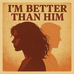 Better than him