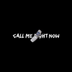 Call Me Right Now