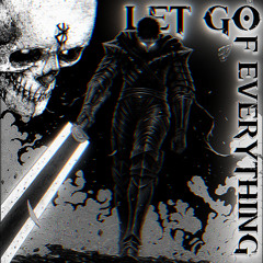 LET GO OF EVERYTHING.